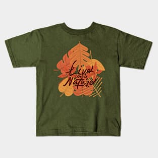 live with nature Kids T-Shirt